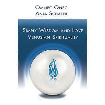 Einfach Weisheit und Liebe: Venusische Spiritualität