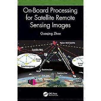 On-board Processing For Satellite Remote Sensing Images - Guoqing Zhou