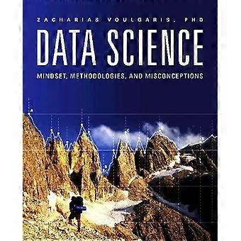 Data Science Mindset Methodologies And Misconceptions - Zacharias Voulgaris - Paperback - en Book
