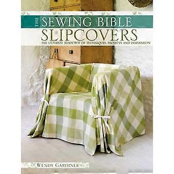 The Sewing Bible - Slip Covers - Wendy Gardiner - Paperback - en Book