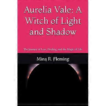 Aurelia vale a witch of light and shadow the journey of loss, healing, and the magic of life