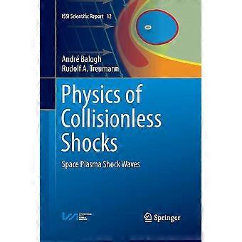 Physics of collisionless shocks space plasma shock waves