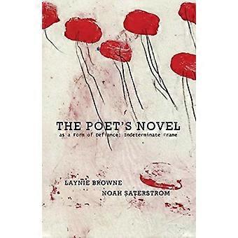 The Poet's Novel As A Form Of Defiance Indeterminate Frame - Laynie Browne - Paperback - en Book