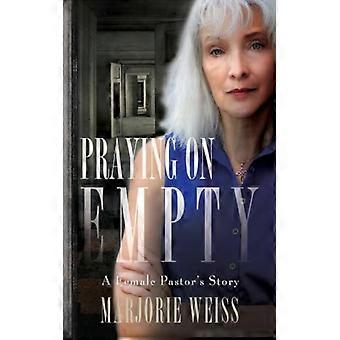 Praying On Empty A Female Pastor's Story - Marjorie Weiss - Paperback - English Book - Science, Medicine & Nature