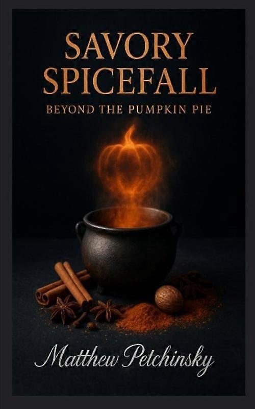 Savory Spicefall Beyond The Pumpkin Pie