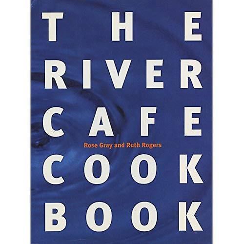 The River Cafe Cook Book