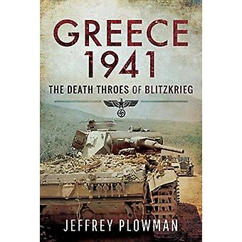Greece 1941 - Jeffrey Plowman