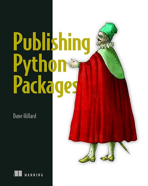 Publishing Python Packages by Dane Hillard Paperback