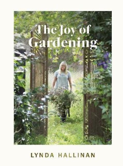 The Joy Of Gardening by Lynda Hallinan Paperback Book