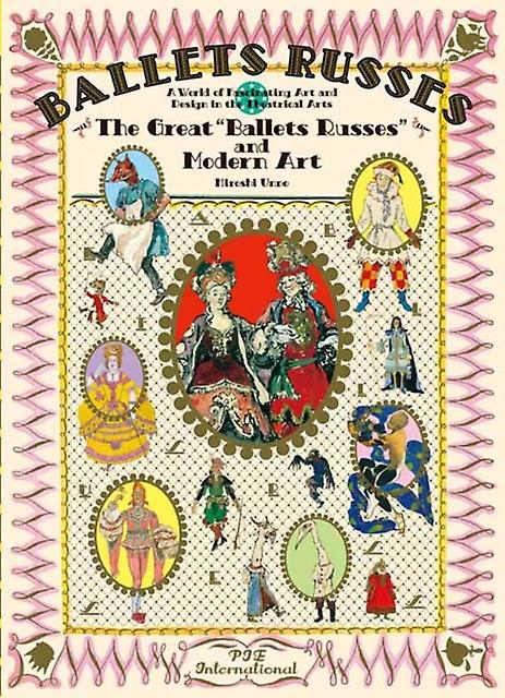 The Great Ballets Russes And Modern Art by Hiroshi Unno Paperback