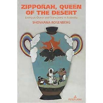 Zipporah Queen Of The Desert Living As Queer And Trans Jews In Australia - Shoshana Rosenberg