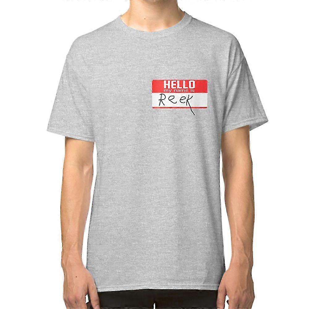 Hello, my name is Reek T-shirt