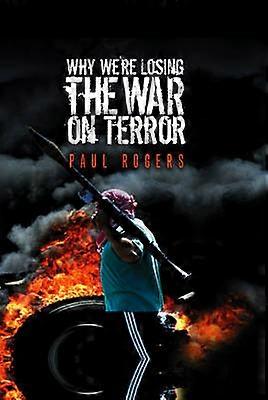 Why We're Losing the War on Terror