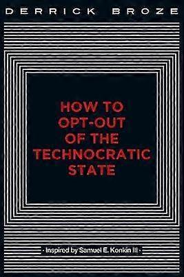 How to OptOut of the Technocratic State