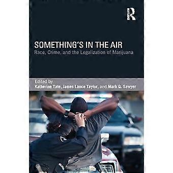 Somethings in the Air Race Crime and the Legalization of Marijuana
