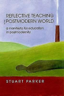 Reflective Teaching in the Postmodern World