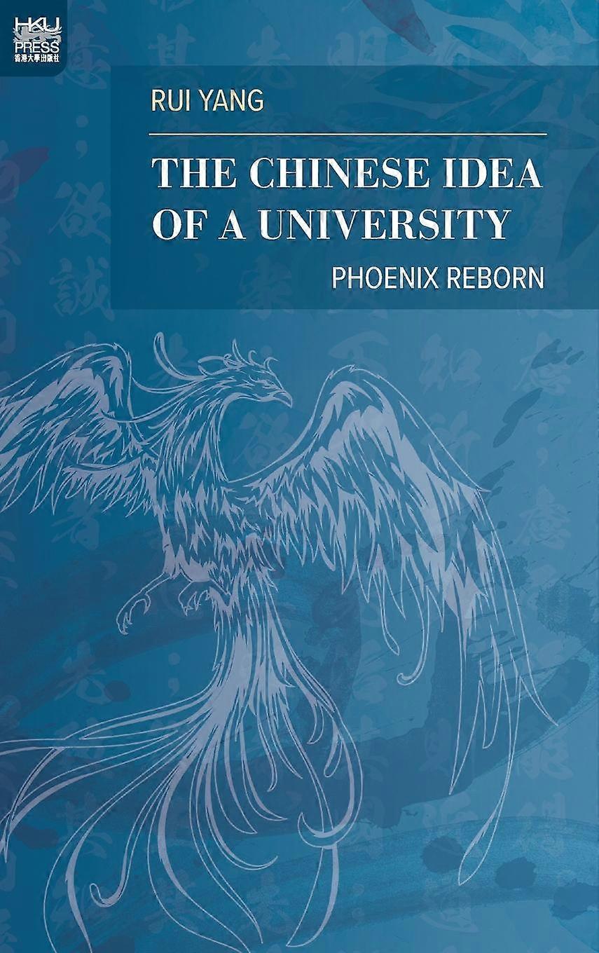 The Chinese Idea Of A University by Rui Yang Hardback Book