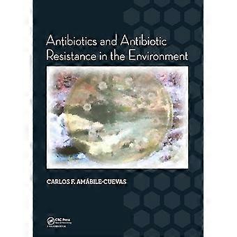 Antibiotics and Antibiotic Resistance in the Environment