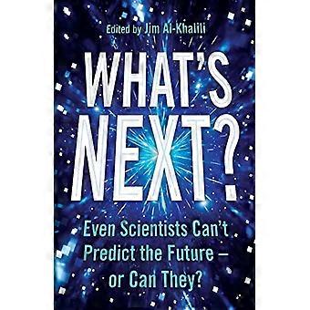 Whats Next? Even Scientists Cant Predict the Future or Can They?