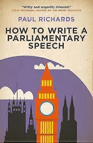 How To Write A Parliamentary Speech by Paul Richards Paperback
