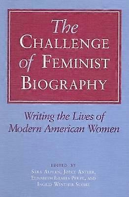 The Challenge of Feminist Biography