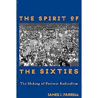 Lo spirito degli anni Sessanta: la creazione del radicalismo del dopoguerra (American Radicals)
