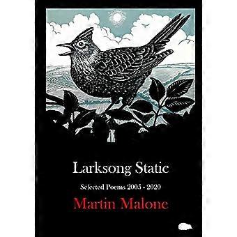 Larksong Static: Poèmes choisis 2005-2020