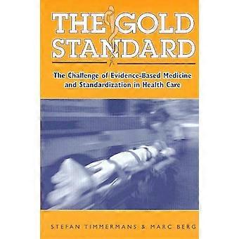 Der Gold-Standard: Die Herausforderung der Evidenz-basierten Medizin und Standardisierung im Gesundheitswesen