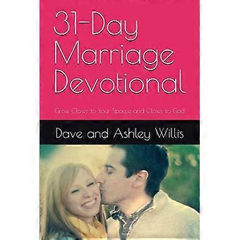 31-Day Marriage Devotional: Grow Closer to Your Spouse and Closer to God