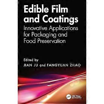 Edible Film and Coatings Innovative Applications for Packaging and Food Preservation