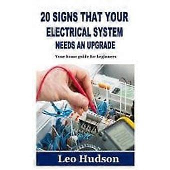 20 signs that your electrical system needs an upgrade your home guide for beginners