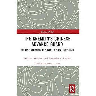 The Kremlins Chinese Advance Guard Chinese Students in Soviet Russia 1917 1940