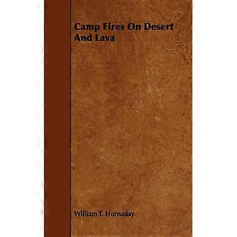 Camp Fires On Desert And Lava - William T. Hornaday - Paperback - English Book - History