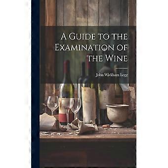 A Guide To The Examination Of The Wine