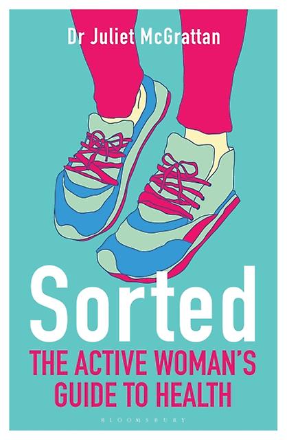 Sorted The Active Womans Guide To Health by Dr Juliet McGrattan Paperback