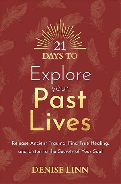 21 Days To Explore Your Past Lives by Denise Linn Paperback Book