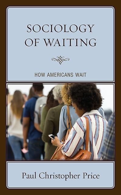 Sociology Of Waiting by Paul Christopher Price Paperback Book