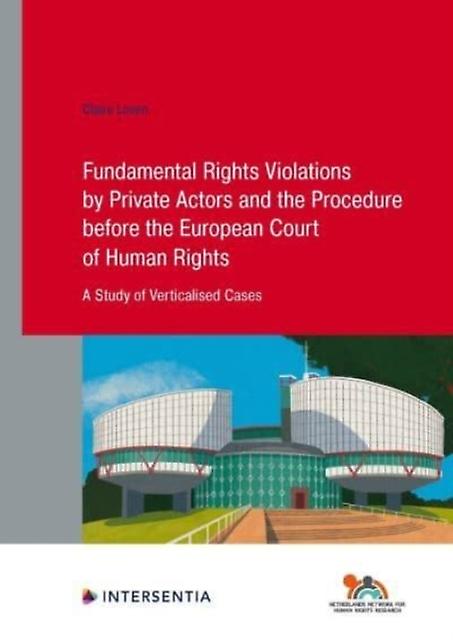 Fundamental Rights Violations By Private Actors And The Procedure Before The Ech by Claire Loven Paperback Book