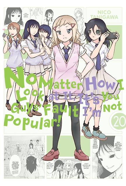 No Matter How I Look At It Its You Guys Fault Im Not Popular Vol. 20 by Nico Tanigawa Paperback
