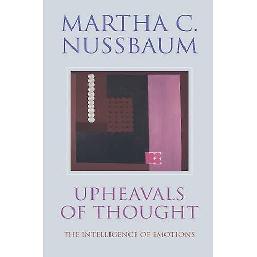 Upheavals of Thought: The Intelligence of Emotions
