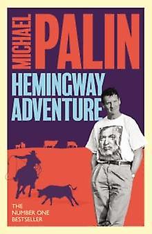 Michael Palins Hemingway Adventure by Michael Palin Paperback