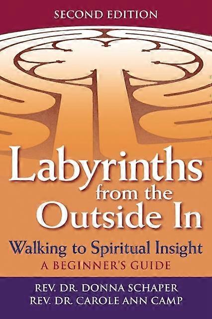 Labyrinths From The Outside In 2nd Edition by Rev. Dr. Carole Ann Camp Hardback Book