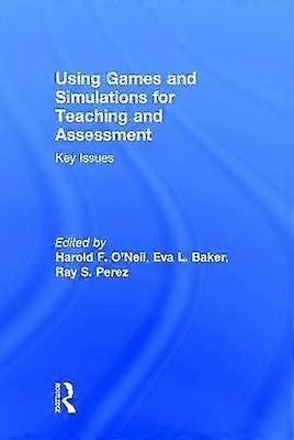 Using Games and Simulations for Teaching and Assessment