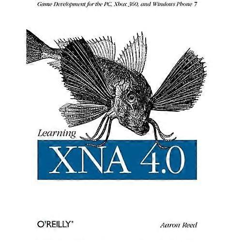 Learning XNA 4.0: Game Development for the PC, Xbox 360, and Windows Phone 7