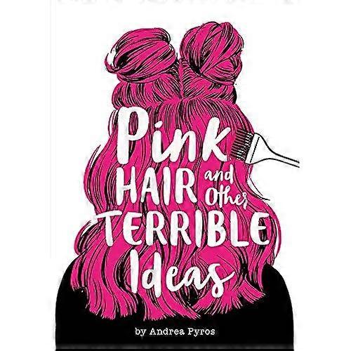 Pink Hair and Other Terrible Ideas