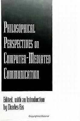 Philosophical Perspectives on Computer-Mediated Communication