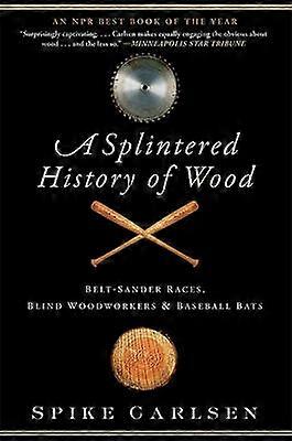 O istorie așchiată a lemnului