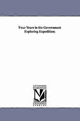 Four Years in the Government Exploring Expedition;