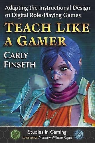 Teach Like A Gamer by Carly Finseth Paperback