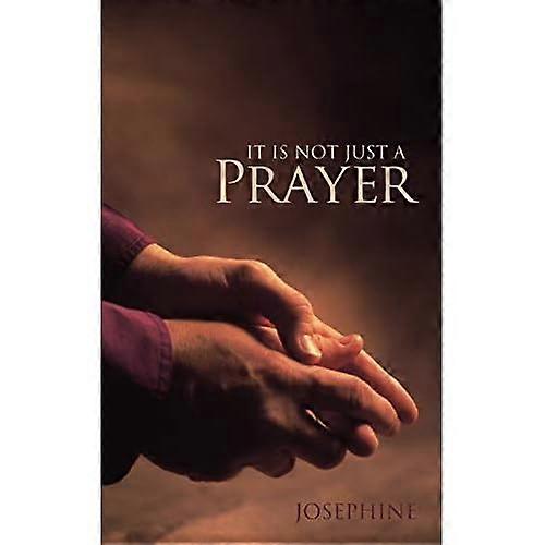 It Is Not Just a Prayer